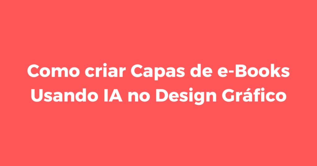 criando capas de e-books com IA, capas de e-books profissionais, design de capas de e-books